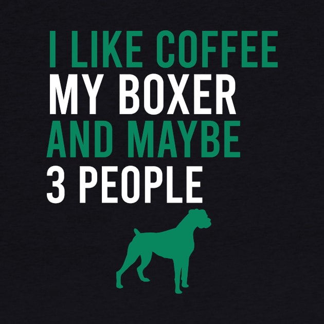 I like coffee my boxer and maybe 3 people by cypryanus